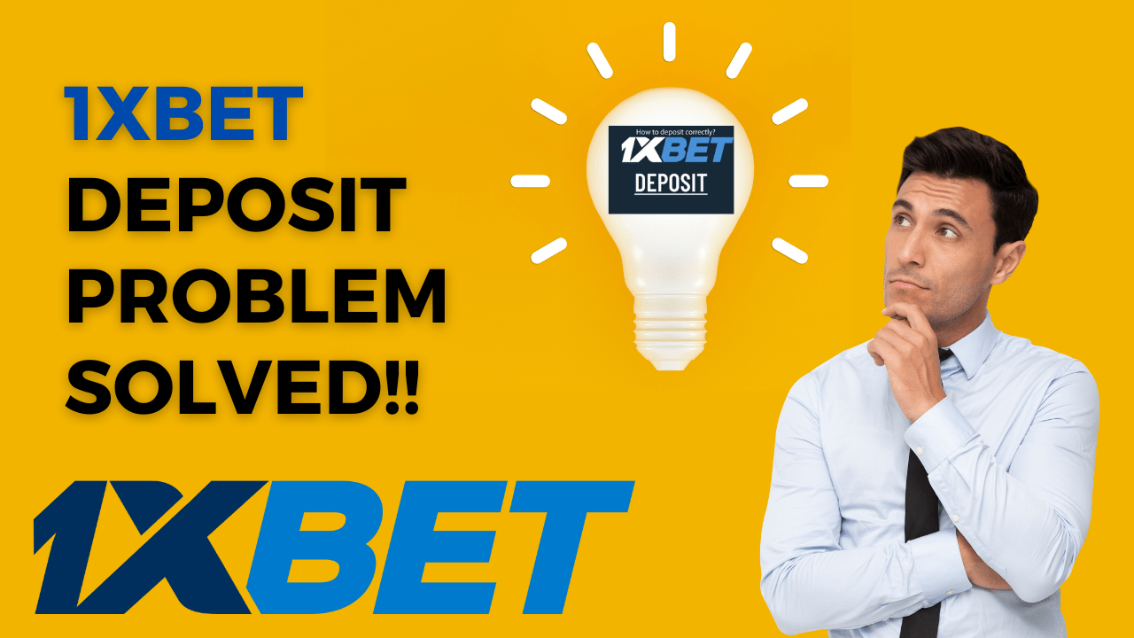 How To Solve 1xbet Deposit Problems?