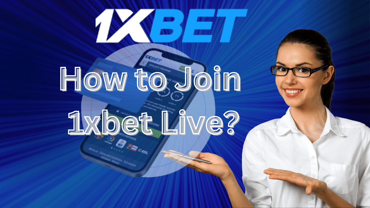 How To Join 1xbet Live In Bangladesh?