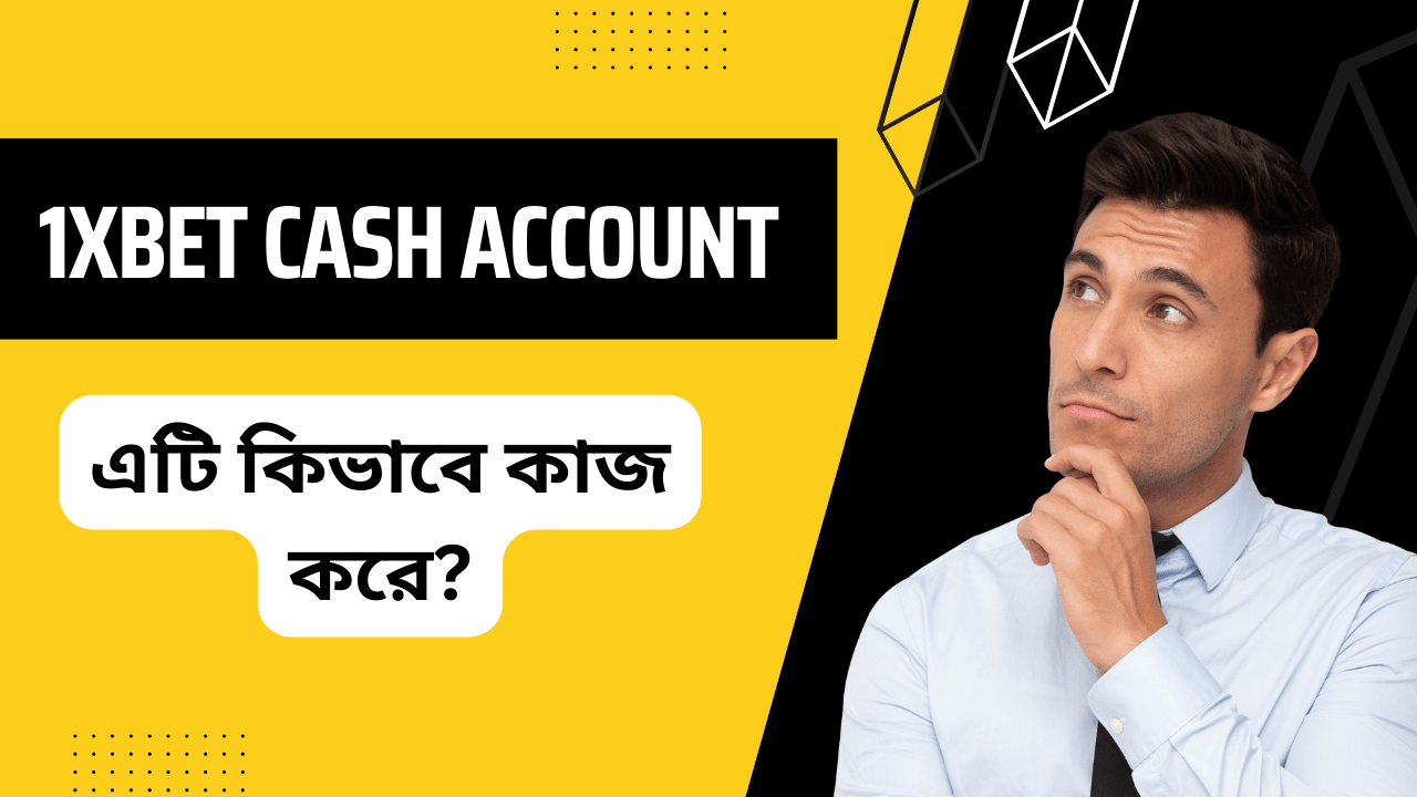 What Is 1xbet Cash Account?