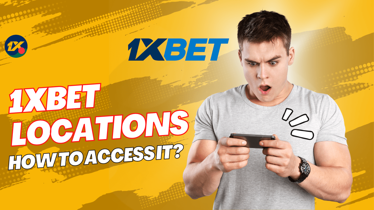 1xbet Locations: How to Easily Access the Best Online Betting